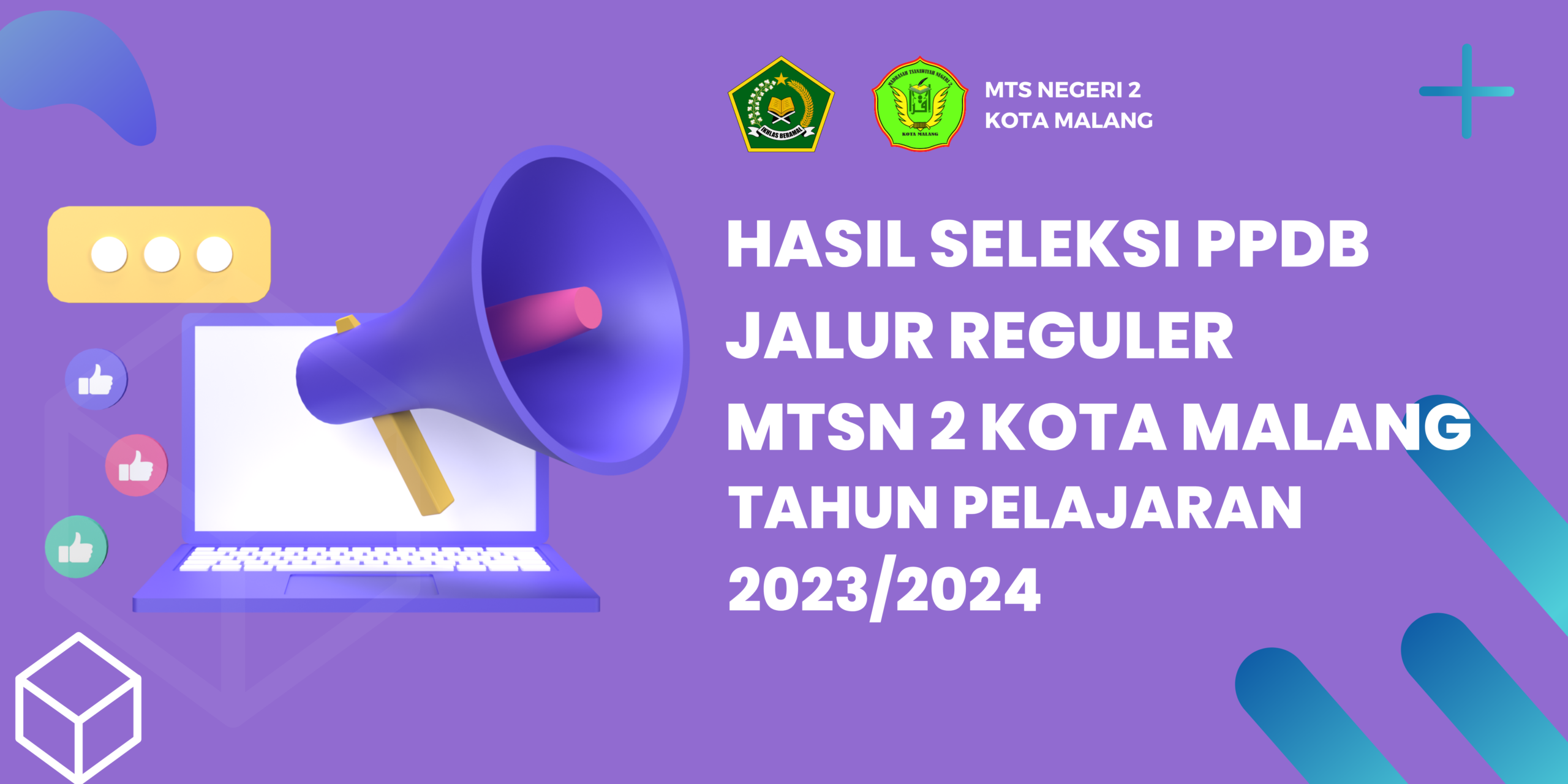 Hasil Seleksi Penerimaan Peserta Didik Baru (PPDB) Jalur Reguler MTsN 2 Kota Malang Tahun Pelajaran 2023/2024